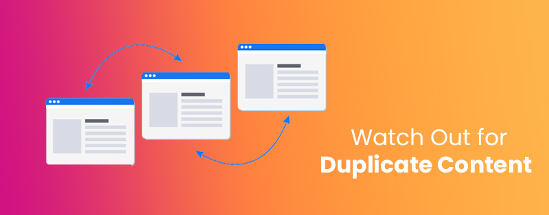 Watch Out for Duplicate Content
